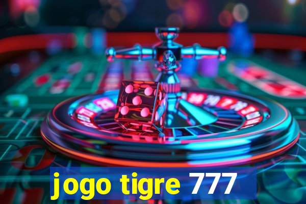 jogo tigre 777 - Cemstoretec